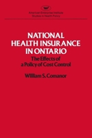 National health insurance in Ontario: The effects of a policy of cost control (Studies in health policy) 0844733792 Book Cover