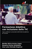 Formazione didattica con inclusione delle TIC: Caso: professori universitari dell'Unità Accademica di Turismo. 620404771X Book Cover