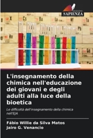 L'insegnamento della chimica nell'educazione dei giovani e degli adulti alla luce della bioetica (Italian Edition) 6206503526 Book Cover