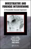 Investigative and Forensic Interviewing: A Personality-Focused Approach 1420084259 Book Cover