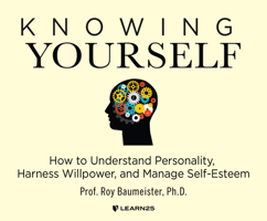 Knowing Yourself: How to Understand Personality, Harness Willpower & Manage Self-Esteem 1662075383 Book Cover