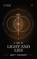 A Son of Light and Lies: A Ballad of Chaos - Part 2 9334383917 Book Cover