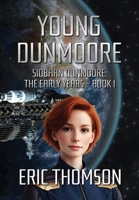 Young Dunmoore (Siobhan Dunmoore: The Early Years) 1998167526 Book Cover
