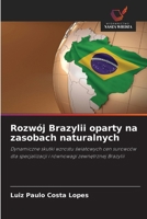 Rozwój Brazylii oparty na zasobach naturalnych 620916420X Book Cover