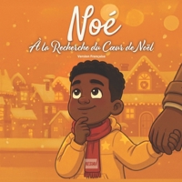 Noé, À la recherche du cœur de Noël (French Edition) B0G8D46NCX Book Cover