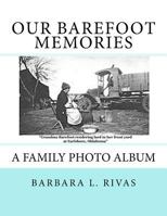 Our Barefoot Memories: A Family Photo Album 198147868X Book Cover