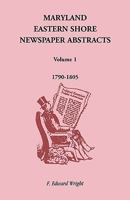 Maryland Eastern Shore Newspaper Abstracts 1790 1805 1585490431 Book Cover