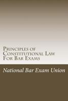 Principles of Constitutional Law for Bar Exams: Templates for Successful Essay and MBE Performance 1491253037 Book Cover