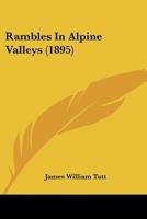 Rambles In Alpine Valleys 1240921608 Book Cover