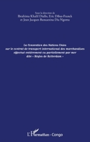 La convention des Nations Unies sur le contrat de transport international des marchandises effectué entièrement ou partiellement: par mer dite Règles ... Congo-Brazzaville) (French Edition) 2343011192 Book Cover