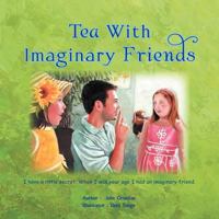 Tea with Imaginary Friends 1436387744 Book Cover