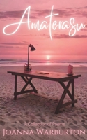 Amaterasu: A Collection of Poems B0DVNP25LJ Book Cover