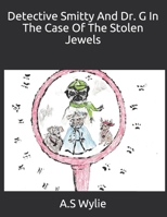 Detective Smitty And Dr. G In The Case Of The Stolen Jewels 1686473613 Book Cover