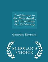 Einführung in die Metaphysik, auf Grundlage der Erfahrung 1018294910 Book Cover