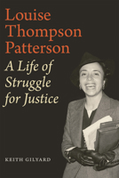 Louise Thompson Patterson: A Life of Struggle for Justice 0822369923 Book Cover