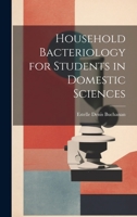 Household Bacteriology for Students in Domestic Sciences 114478722X Book Cover