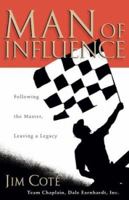 Man of Influence: Following the Master, Leaving a Legacy 0830822984 Book Cover