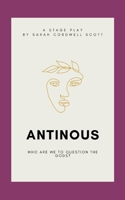 Antinous: A Stage Play B0GC5NHSGZ Book Cover