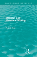 Marxism and Historical Writing 0415573173 Book Cover