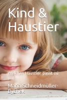 Kind & Haustier: Welches Haustier passt zu mir? (Kind und Haustier) B09919C2BF Book Cover