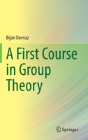 A First Course in Group Theory 9811663645 Book Cover