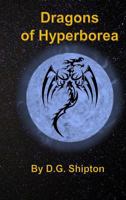 Dragons of Hyperborea 1732260702 Book Cover