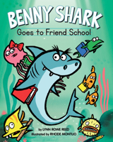 Benny Shark Goes to Friend School 1477828036 Book Cover