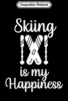 Composition Notebook: Skiing Is My Happiness Skiing Journal/Notebook Blank Lined Ruled 6x9 100 Pages 170643166X Book Cover