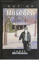 Out of Muskoka 1894131312 Book Cover