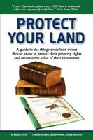 Protect Your Land 0578003848 Book Cover