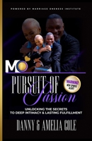 Pursuit of Passion: Unlocking The Secrets To Deep Intimacy & Lasting Fulfillment B0DNTTFYGL Book Cover