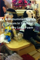 A Midsummer Night's Dream in Stratford: A Very Long Poem 1312380519 Book Cover
