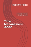 Time Management 2020: 2 Books in 1,Secrets to Organizing Yourself and Ending Procrastination, Focus, Motivation, Organization, Goal Setting, Productivity B088JFMZHV Book Cover