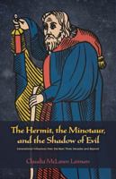 The Hermit, the Minotaur, and the Shadow of Evil: Generational Influences Over the Next Three Decades and Beyond 1734497106 Book Cover