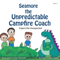 Seamore the Unpredictable Campfire Coach 0998079146 Book Cover