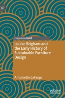 Louise Brigham and the Early History of Sustainable Furniture Design 3030323404 Book Cover