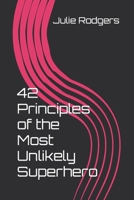 42 Principles of the Most Unlikely Superhero B0CCCX6CCS Book Cover
