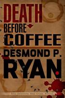 Death Before Coffee: Book Two in the Mike O'Shea Crime Fiction Series 1775352846 Book Cover