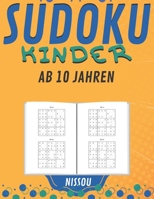 Sudoku Kinder AB 10 JAHREN: 200 Sudoku-Rätsel | Gezielt Merkfähigkeit und logisches Denken verbessern 9x9 (21.59 x 27.94 ) | für Mädchen und Jungen B08F6YCYFB Book Cover