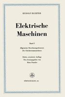 Elektrische Maschinen: Erster Band: Allgemeine Berechnungselemente, Die Gleichstrommaschinen 3034840667 Book Cover