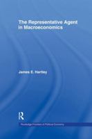 The Representative Agent in Macroeconomics 1138866121 Book Cover