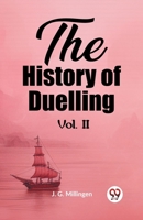 The History of Duelling Vol. II 9362209713 Book Cover