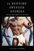 10 Bedtime Swinger Stories: Stories That Make You Go Nuts! 1090495137 Book Cover