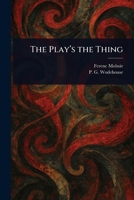 The Play's the Thing 1025238389 Book Cover