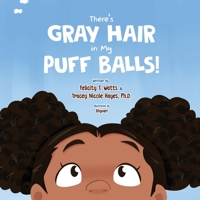 There's Gray Hair in My Puffballs! 1736526812 Book Cover