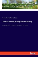 Tobacco: Growing, Curing, & Manufacturing 1014017319 Book Cover