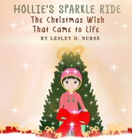 Hollie's Sparkle Ride: The Christmas Wish That Came to Life B0G27FWKZ4 Book Cover