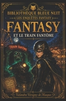 FANTASY ET LE TRAIN FANTOME (French Edition) B0HD9H8DQ1 Book Cover