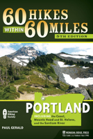 60 Hikes within 60 Miles: Portland, 3rd: including the Coast, Mount Hood, St. Helens, and the Santiam River (60 Hikes - Menasha Ridge) 0897325125 Book Cover