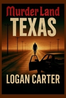 Murder Land: Texas: True Crime Stories from the Lone Star State B0F5HXJS1T Book Cover